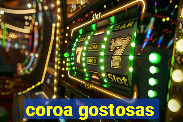 coroa gostosas